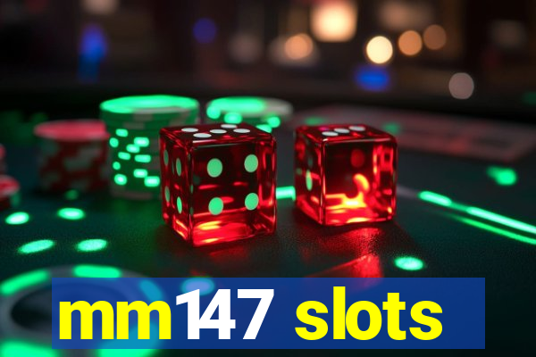 mm147 slots